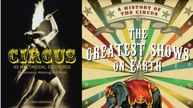 ‘Circus as Multimodal Discourse’, by Paul Bouissac, and ‘The Greatest Shows On Earth’, by Linda Simon